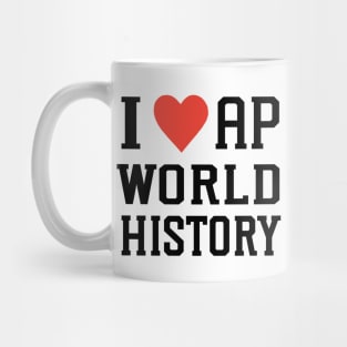 i love AP world history college high school exam Mug